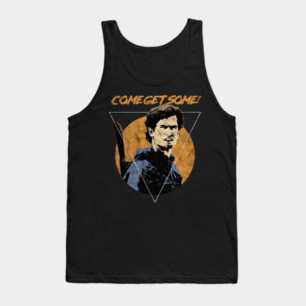 Come Get Some! - Bruce Campbell Quote - Evil Dead - Army of Darkness Tank Top by DeadMonkeyShop